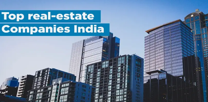What are the Top 10 Real Estate Companies in India?